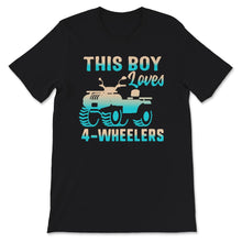 Load image into Gallery viewer, This Boy Loves 4- Wheelers Shirt, ATV Quad Biking Lover, Four
