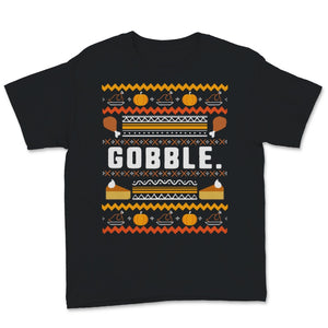 Gobble Thanksgiving Pumpkin Pie Turkey Day Funny Fall Celebration