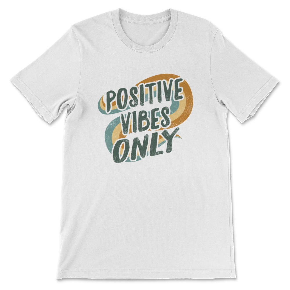 Positive Vibes Only Tshirt, Vintage Motivational Shirt For Women,