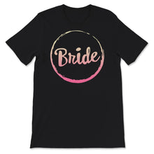 Load image into Gallery viewer, Matching Bridesmaid Shirts, Bachelorette Shirts, Bride, Bridesmaid,
