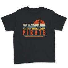 Load image into Gallery viewer, Work Like Captain Play Like Pirate, Captain Shirt, Seaman Shirt,
