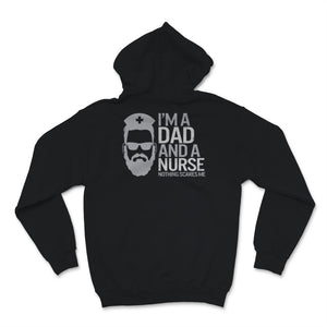I'm A Dad And Nurse  Nothing Scares Me Shirt Nursing School Birthday