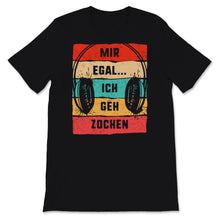 Load image into Gallery viewer, Mir Egal Ich Geh Zocken Gamer Lustige Weihnachts Geschenk Shirt
