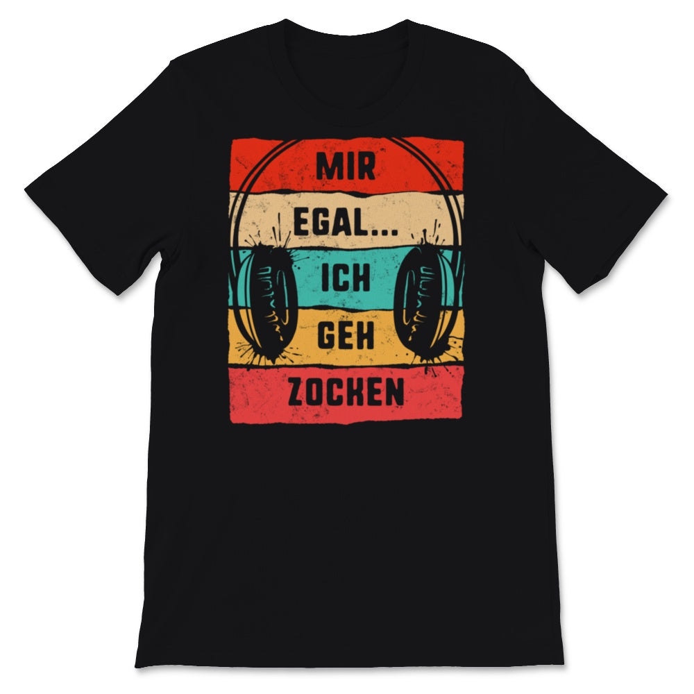 Mir Egal Ich Geh Zocken Gamer Lustige Weihnachts Geschenk Shirt