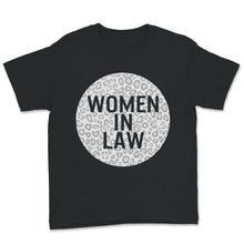 Load image into Gallery viewer, Women In Law, Womens Lawyer,  Lawyer Shirt, Lawyer Gift, Attorney,
