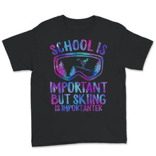 Load image into Gallery viewer, School Is Important But Skiing Is Importanter Shirt, Skiing Lover
