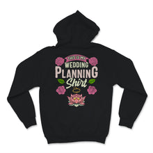 Load image into Gallery viewer, This Is My Wedding Planning Shirt Event Planner Profession Flowers
