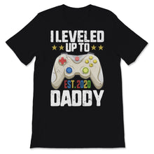 Load image into Gallery viewer, I Leveled Up to Daddy 2020 Video Game Father&#39;s Day Gift for Dad To Be

