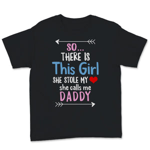 Daddy Shirt Father's Day Gift From Daughter So There Is This Girl She