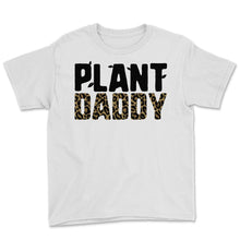 Load image into Gallery viewer, Plant Daddy Shirt, Plant Lover Dad Gift, Gardening Gift Tee,
