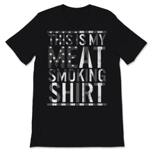 Load image into Gallery viewer, This Is My Meat Smoking Shirt USA American Flag Mens BBQ Pitmaster
