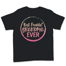 Load image into Gallery viewer, Grandma Shirt, Funny Best Freaking Grandma Ever Tshirt, Mother&#39;s Day
