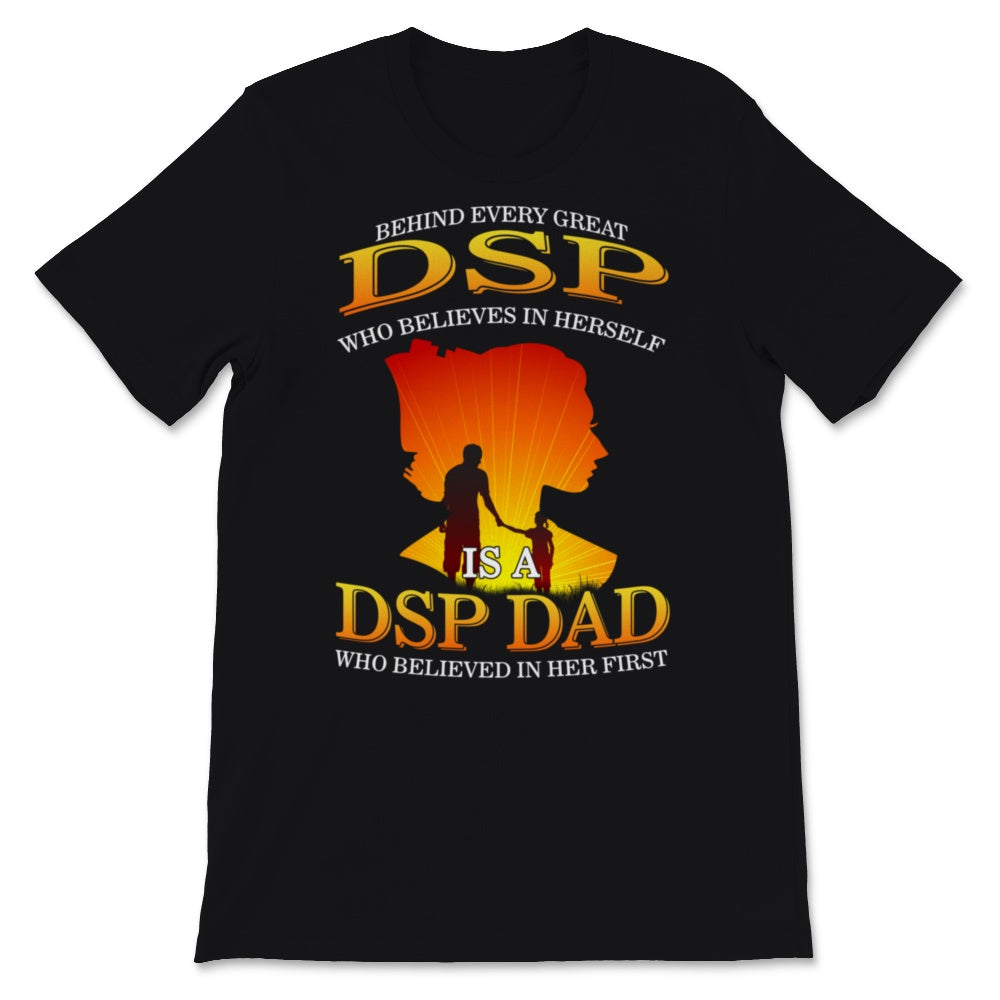 Father's Day Behind DSP Is Dad Who Believed in Her Direct Support