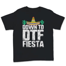 Load image into Gallery viewer, DTF Down To Fiesta Cinco De Mayo Party Cactus Sombrero Mexican Hat
