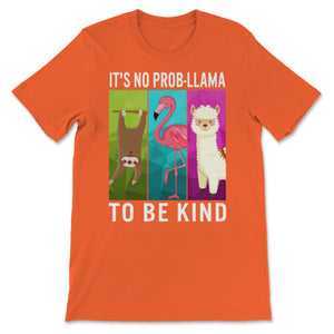 Unity Day Anti Bullying It's No Probllama To Be Kind Llama Sloth