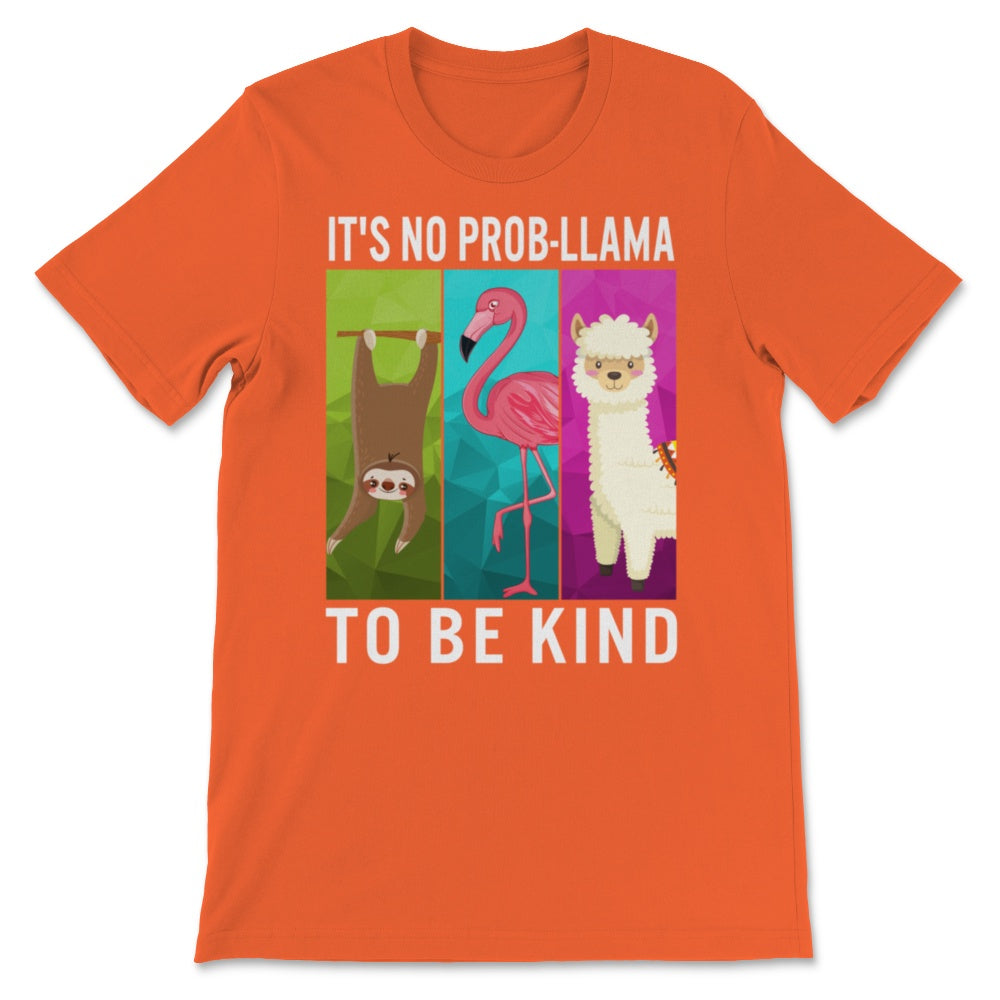 Unity Day Anti Bullying It's No Probllama To Be Kind Llama Sloth