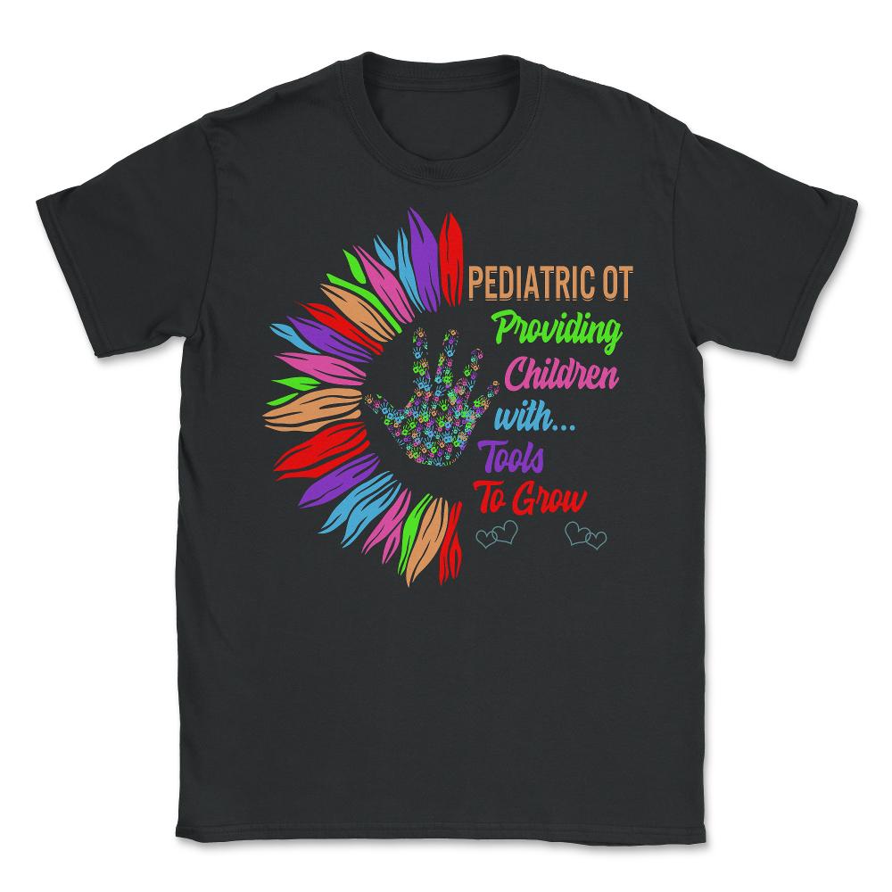 Pediatric Occupational Therapy Shirt, Providing Children OT Gift, - Unisex T-Shirt - Black