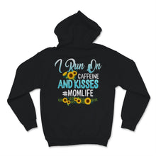 Load image into Gallery viewer, I Run On Caffeine And Kisses Mom life Shirt Sunflower Lover Mama
