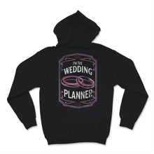 Load image into Gallery viewer, I&#39;m The Wedding Planner Shirt Event Planning Profession Bride Thank
