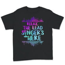 Load image into Gallery viewer, Relax The Lead Singer&#39;s Here Shirt, Funny Lead Singer Gift Ideas,
