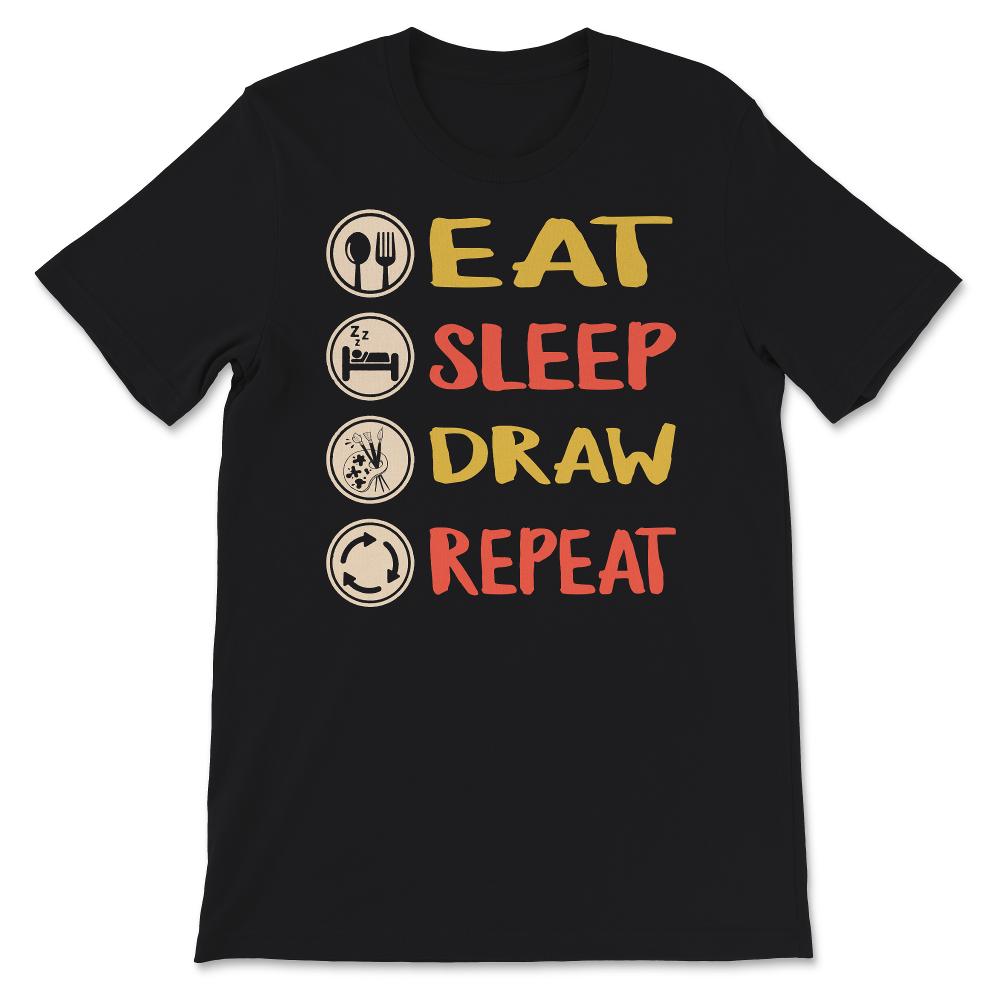 Artist Shirt, Eat Sleep Draw Repeat, Art Teacher Shirt, Drawing Lover