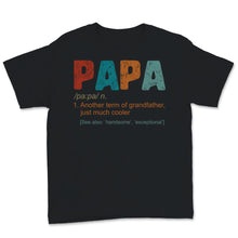 Load image into Gallery viewer, Papa Definition Grandfather Much Cooler Vintage Father&#39;s Day Gift For

