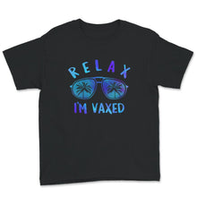 Load image into Gallery viewer, Relax I&#39;m Vaxed Shirt, Vaccination Gift, Fully Vaccinated, Pro
