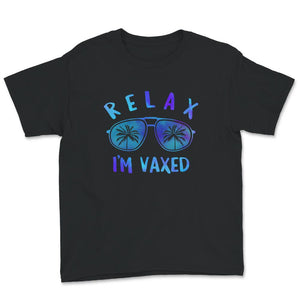 Relax I'm Vaxed Shirt, Vaccination Gift, Fully Vaccinated, Pro