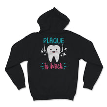 Load image into Gallery viewer, Dentist Shirt, Plaque is Wack Shirt, Dental Assistant Gifts, Cute

