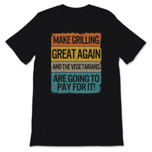 Load image into Gallery viewer, Fathers Day Shirt BBQ Grill Make Grilling Great Again And The

