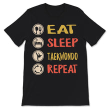 Load image into Gallery viewer, Taekwondo Shirt, Vintage Eat Sleep Taekwondo Repeat, TKD Mom Gift,
