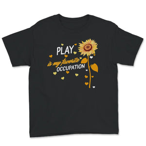 Occupational Therapy Shirt, Play Is My Favorite Occupation, Pediatric