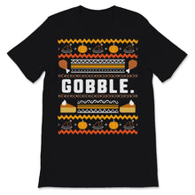 Load image into Gallery viewer, Gobble Thanksgiving Pumpkin Pie Turkey Day Funny Fall Celebration
