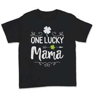 St Patrick's Day One Lucky Mama Luck Irish Mom Shamrock Mother Women