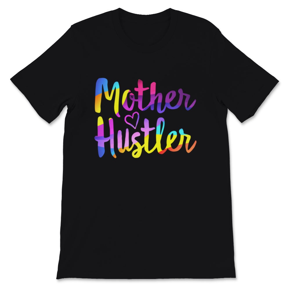 Mother Hustler Shirt, Mothers Day Gift For New Mom Mommy Wife Women,