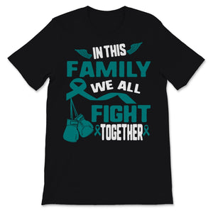 Ovarian Cancer Awareness In This Family We All Fight Together Gloves