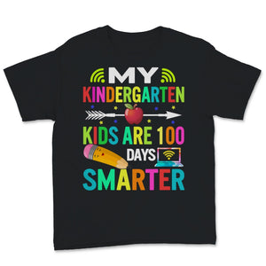 My Kindergarten Kids Are 100 Days Smarter 100th Day Of School Shirt