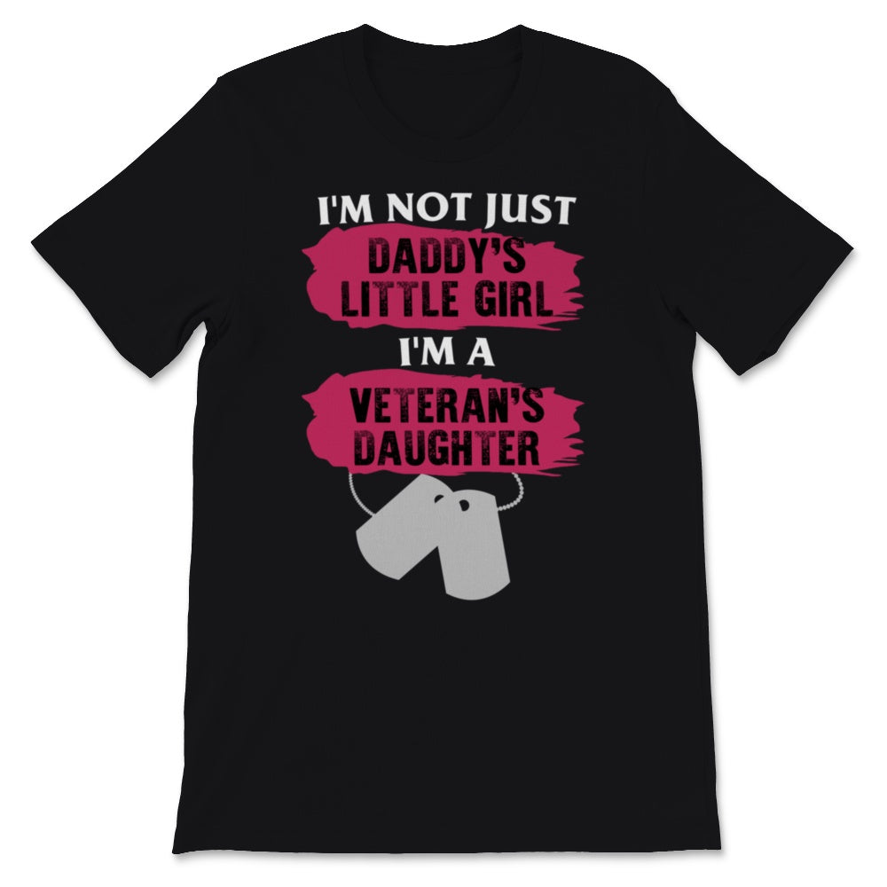 I'm Veteran's Daughter Not Just Daddy's Little Girl Veterans Day Gift