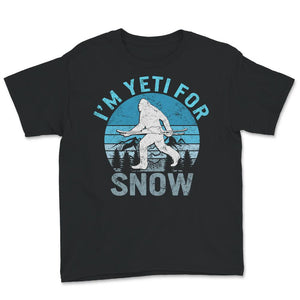Ski Snowboard Shirt, I'm Yeti For Snow, Skiing Lover Gift, Snow