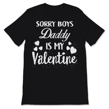 Load image into Gallery viewer, Valentines Day Kids Red Shirt Daughter Sorry Boys Daddy Is My
