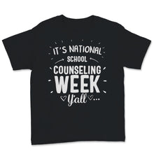 Load image into Gallery viewer, It&#39;s National School Counseling Week Y&#39;all Counselor Teacher Women
