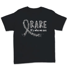 Load image into Gallery viewer, Rare Disease Day Rare It&#39;s Who We Are Shirt Gift Women Men Kids Girls

