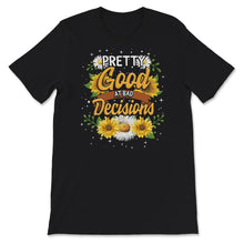 Load image into Gallery viewer, Pretty Good At Bad Decisions, sarcastic tshirts, Funny Saying Shirts,
