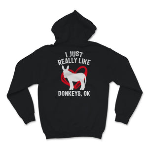 Donkey Shirt I Just Really Like Donkeys Ok Animal Lover Outfit