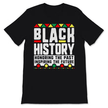 Load image into Gallery viewer, Black History Month Black History Honoring The Past Inspiring The
