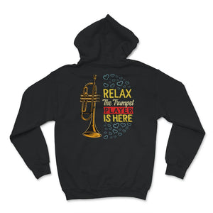 Relax The Trumpet Player Is Here Shirt, Trumpet Player, Trumpet