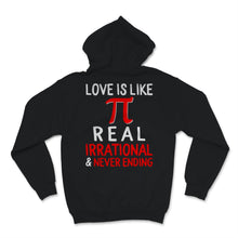 Load image into Gallery viewer, Pi Day Love Is Like Pi Real Irrational &amp; Never Ending Math Teacher
