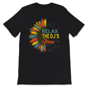 Relax The DJ's Here Shirt, Musician Gift, Gift For DJ, Recorded Music