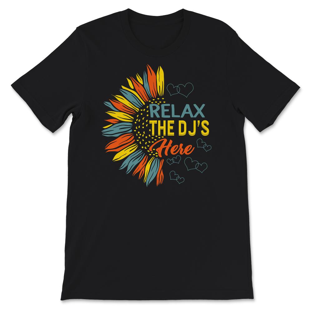 Relax The DJ's Here Shirt, Musician Gift, Gift For DJ, Recorded Music