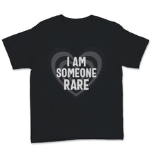 Load image into Gallery viewer, Rare Disease Day I Am Someone Rare Shirt Gift Women Men Heart Black
